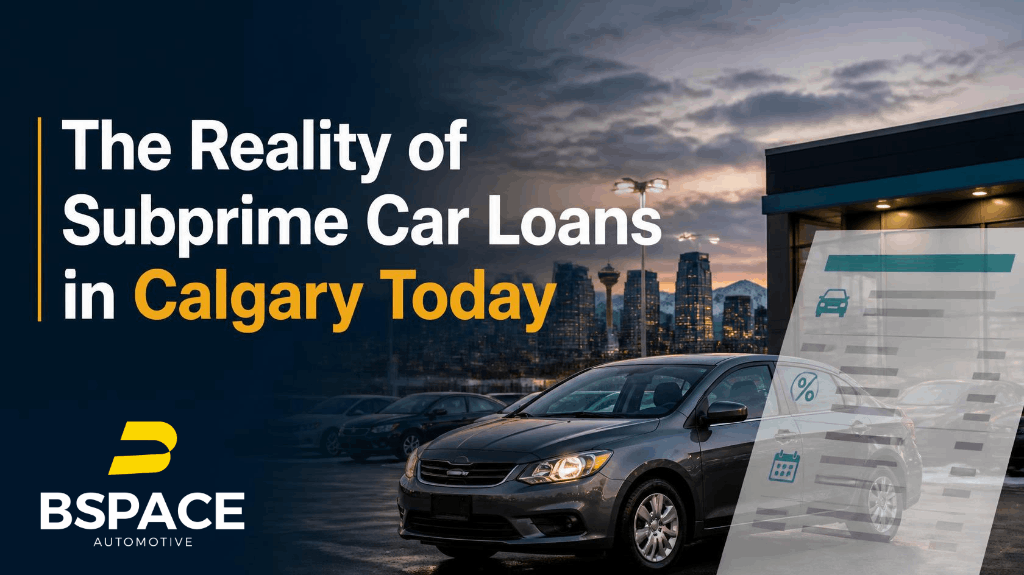 The Reality of Subprime Car Loans in Calgary Today